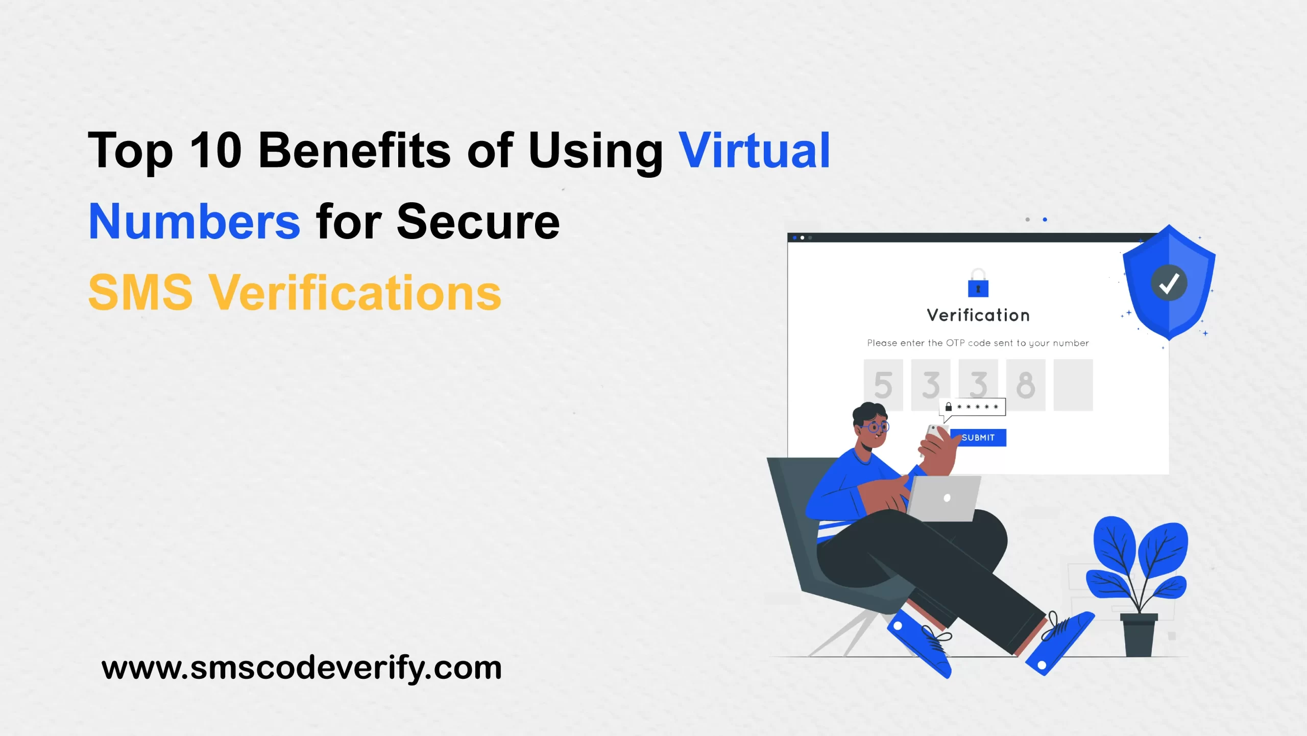 Read more about the article Top 10 Benefits of Using Virtual Numbers for Secure SMS Verifications