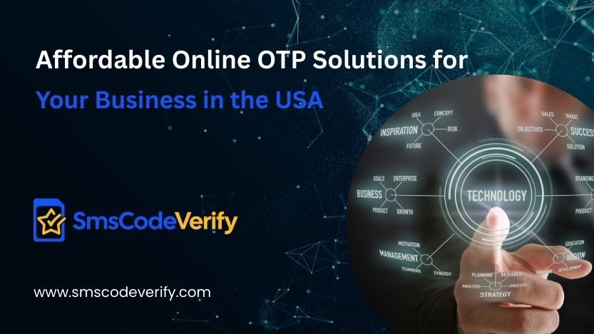 You are currently viewing Affordable Online OTP Solutions for Your Business in the USA