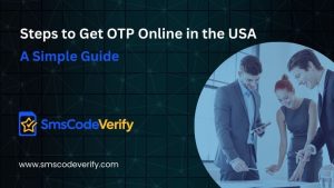 Read more about the article Steps to Get OTP Online in the USA: A Simple Guide