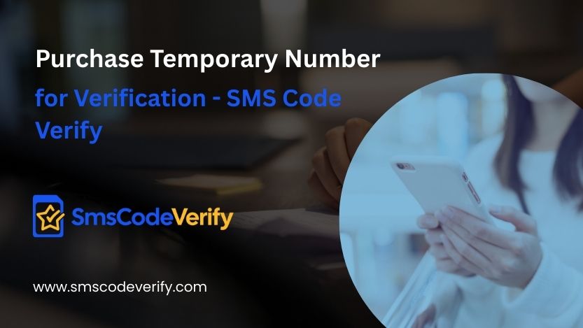 You are currently viewing Purchase Temporary Number for Verification – SMS Code Verify