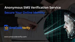 Read more about the article Anonymous SMS Verification Service: Secure Your Online Identity