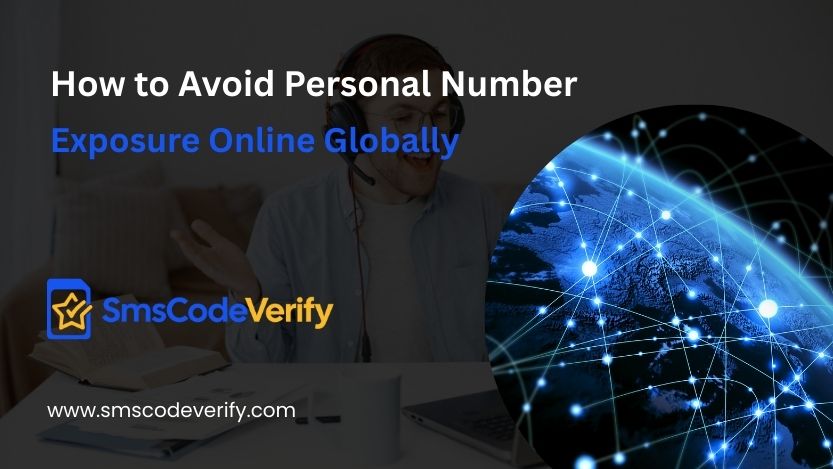 You are currently viewing How to Avoid Personal Number Exposure Online Globally