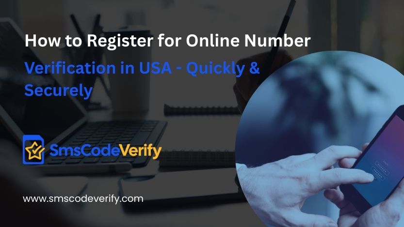 You are currently viewing How to Register for Online Number Verification in USA – Quickly & Securely