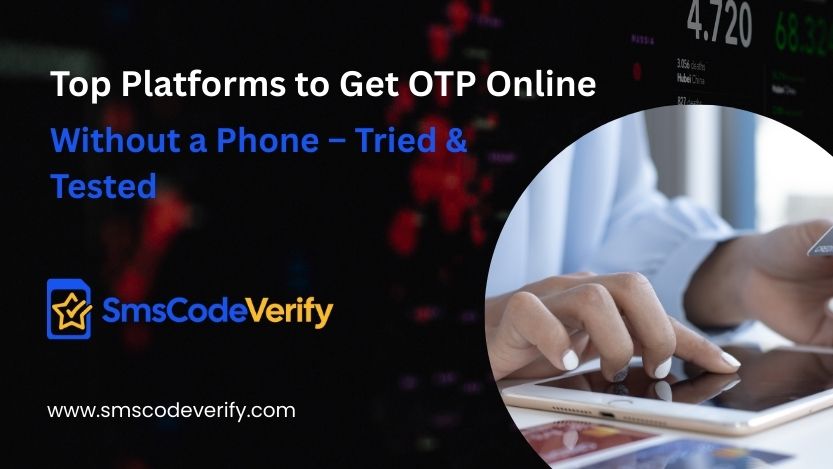 Read more about the article Top Platforms to Get OTP Online Without a Phone – Tried & Tested