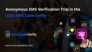Read more about the article Anonymous SMS Verification Trial in the USA | SMS Code Verify