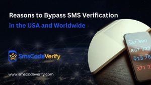 Read more about the article Reasons to Bypass SMS Verification in the USA and Worldwide