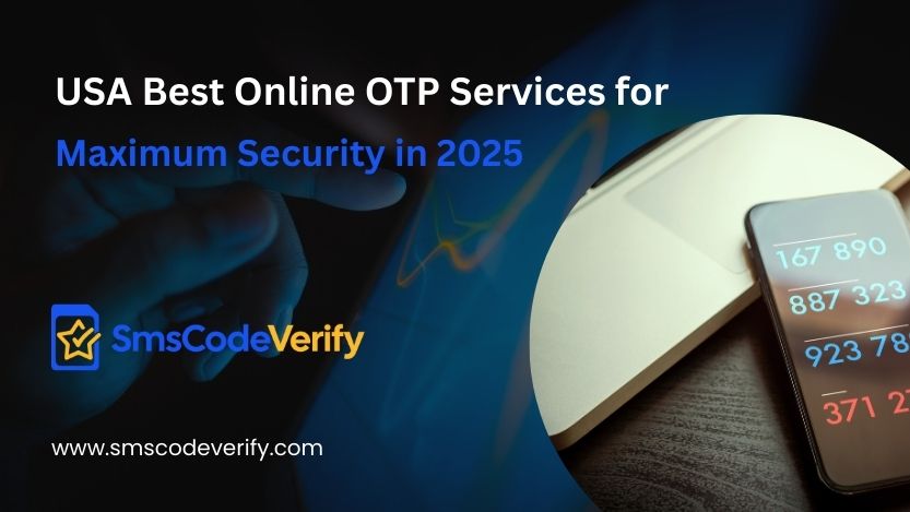 Read more about the article USA Best Online OTP Services for Maximum Security in 2025