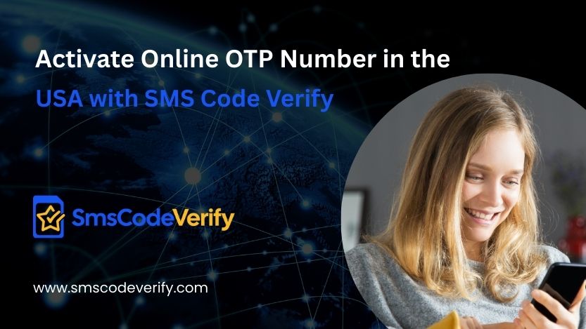 Read more about the article Activate Online OTP Number in the USA with SMS Code Verify