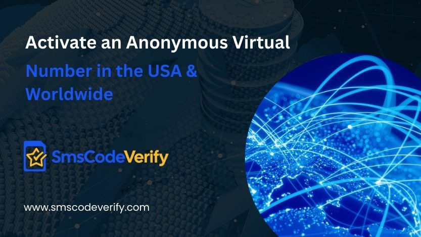 You are currently viewing Activate an Anonymous Virtual Number in the USA & Worldwide