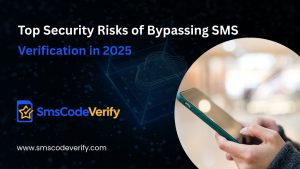 Read more about the article Top Security Risks of Bypassing SMS Verification in 2025