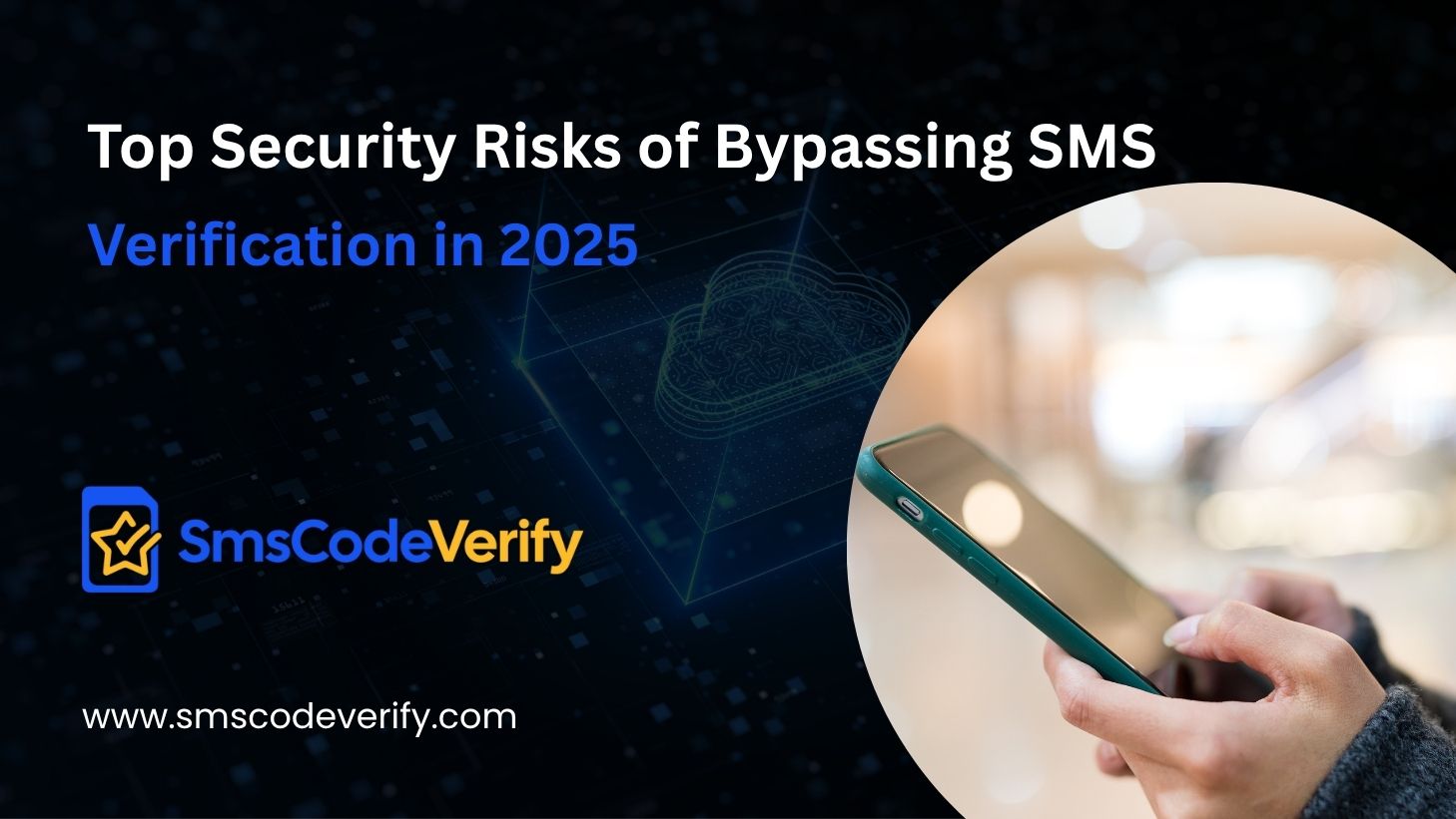 Read more about the article Top Security Risks of Bypassing SMS Verification in 2025