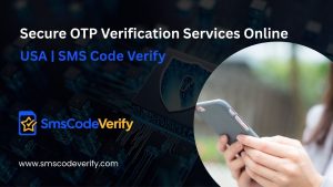 Read more about the article Secure OTP Verification Services Online USA | SMS Code Verify