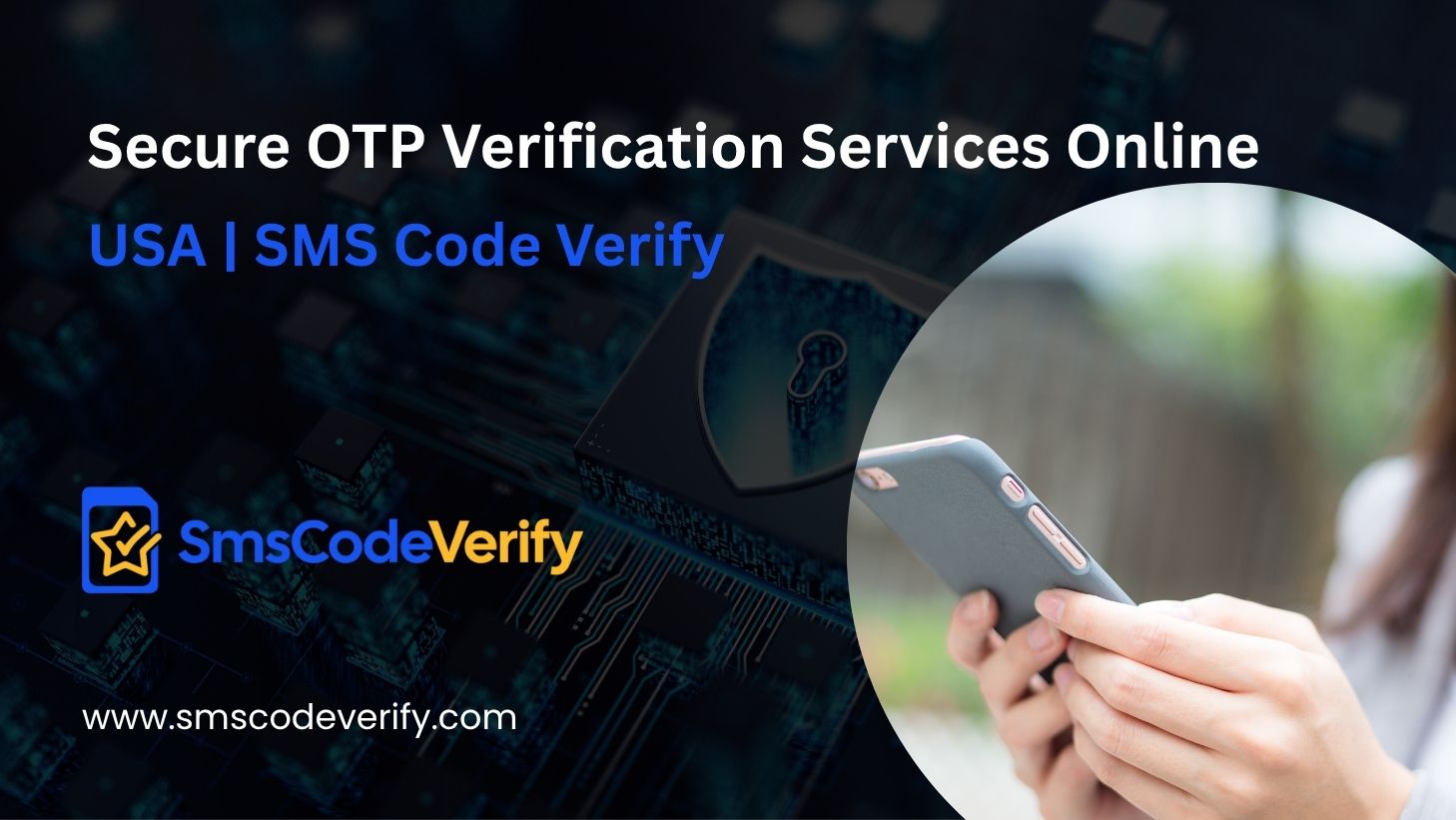 You are currently viewing Secure OTP Verification Services Online USA | SMS Code Verify