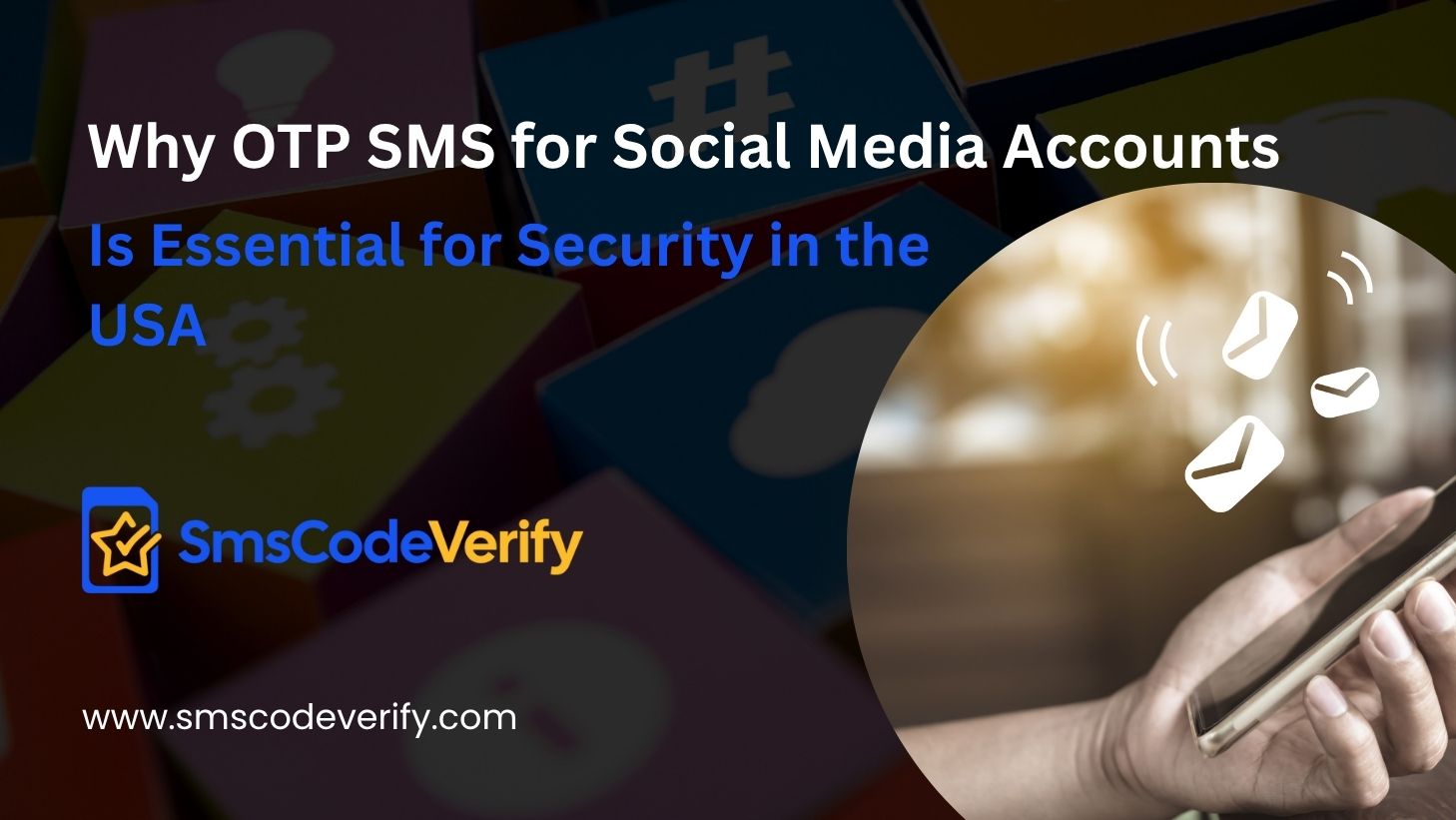 You are currently viewing Why OTP SMS for Social Media Accounts Is Essential for Security in the USA