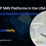 Best OTP SMS Platforms in the USA: Secure and Reliable Verification
