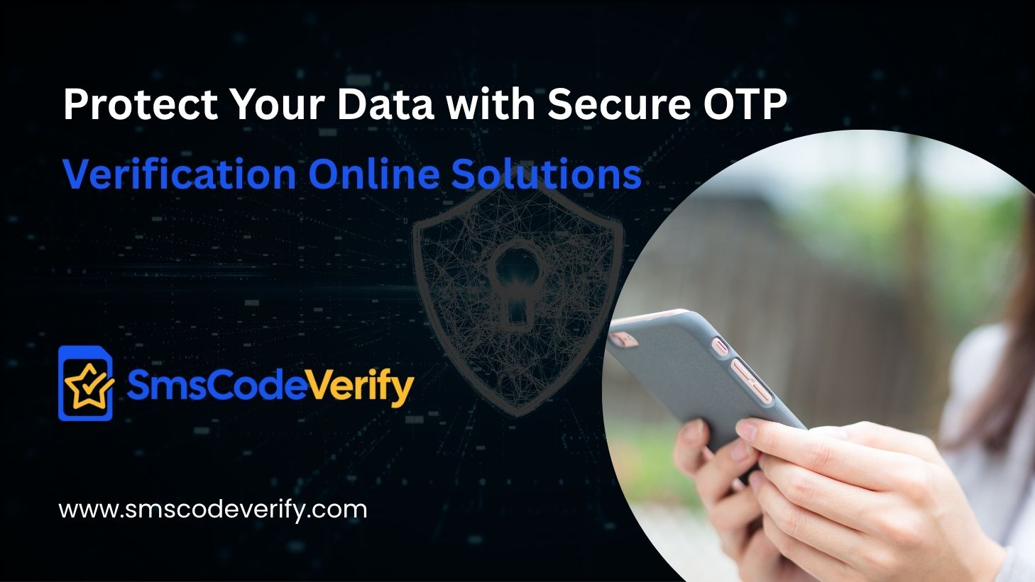 You are currently viewing Protect Your Data with Secure OTP Verification Online Solutions